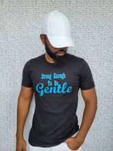 Load image into Gallery viewer, Gently Strong